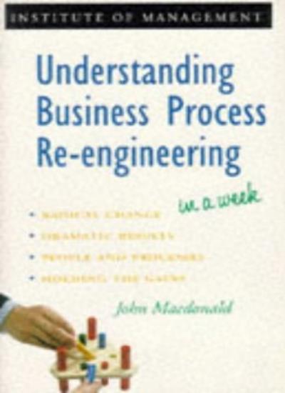 Understanding Business Process Re-engineering In A Week (IAW)