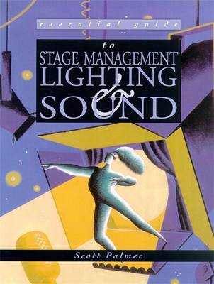 Essential Guide To Stage Management (Essential Guides for Performing Arts)