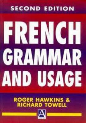 French Grammar and Usage, 2Ed (Routledge Reference Grammars)
