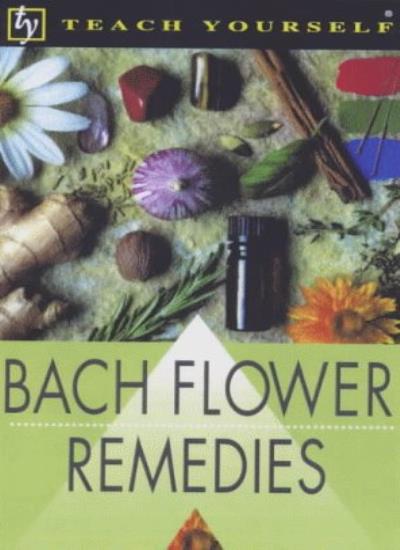 Bach Flower Remedies (Teach Yourself)