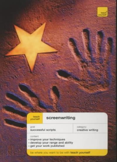 Teach Yourself Screenwriting New Edition (TY Creative Writing)