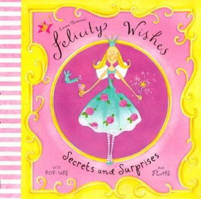 Felicity Wishes: Secrets and Surprises