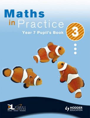 Maths in Practice: Pupil Book Year 7, bk. 3 (MIP)
