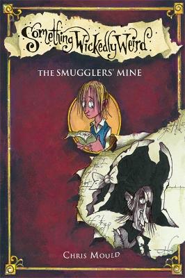 The Smugglers' Secret: Book 5 (Something Wickedly Weird)