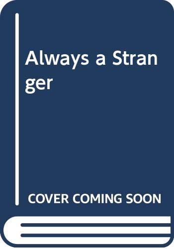 Always A Stranger