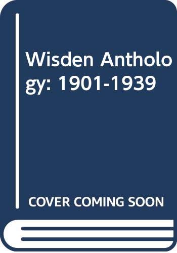 Wisden Anthology 1901-1939 (Wisden Anthologies)