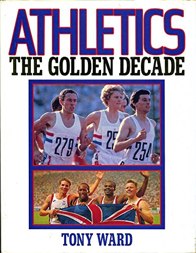 Athletics: The Golden Decade