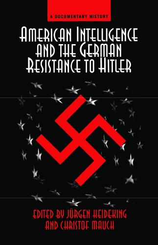 American Intelligence And The German Resistance