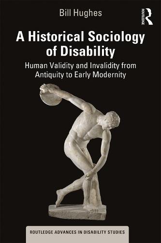 A Historical Sociology of Disability