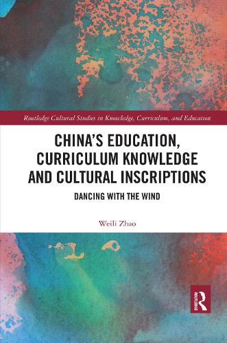 China’s Education, Curriculum Knowledge and Cultural Inscriptions