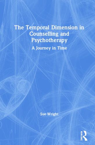 The Temporal Dimension in Counselling and Psychotherapy