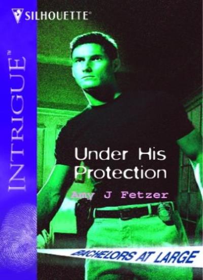 Under His Protection (Bachelors at Large, Book 1)