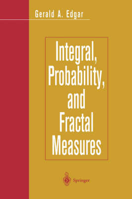 Integral, Probability, and Fractal Measures
