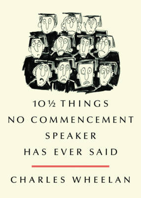 10 ½ Things No Commencement Speaker Has Ever Said
