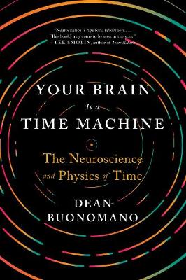 Your Brain Is a Time Machine