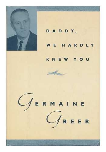 Daddy, We Hardly Knew You