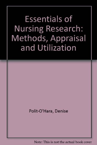 Essentials of Nursing Research: Methods, Appraisal and Utilization