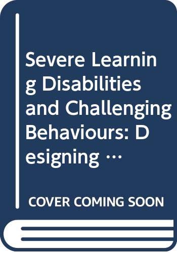 Severe Learning Disabilities and Challenging Behaviours: Designing High Quality Services