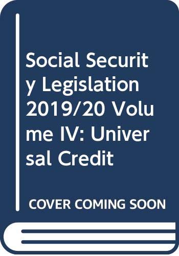 Social Security Legislation 2019/20 Volume IV: Universal Credit