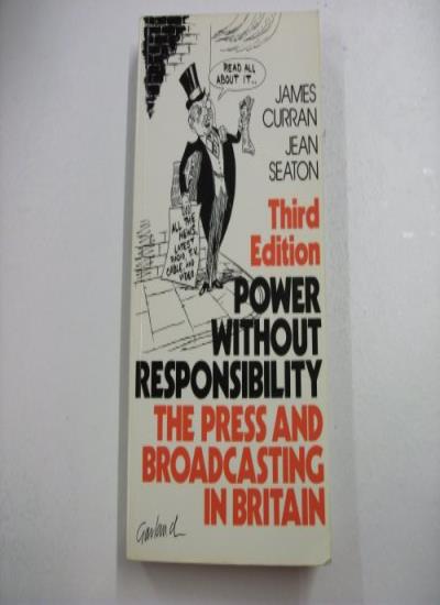 Power without Responsibility: Press and Broadcasting in Britain