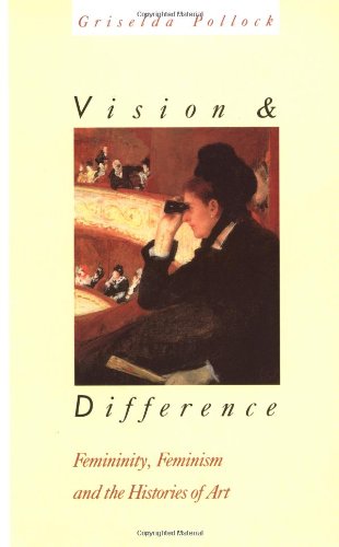 Vision and Difference: Femininity, Feminism and Histories of Art (Routledge Classics)