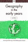 Geography in the Early Years (Teaching & Learning in the First Three Years of School)