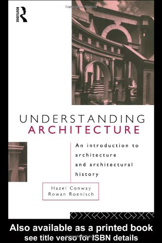 Understanding Architecture: An Introduction to Architecture and Architectural History