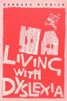 Living With Dyslexia: The social and emotional consequences of specific learning difficulties/disabilities (nasen spotlight)