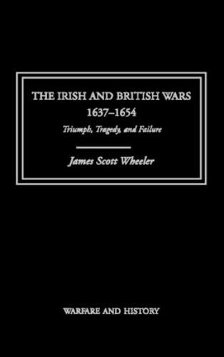 The Irish and British Wars, 1637-1654