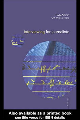 Interviewing for Journalists (Media Skills)