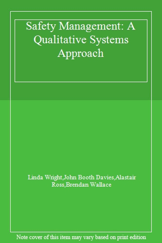 Safety Management: A Qualitative Systems Approach