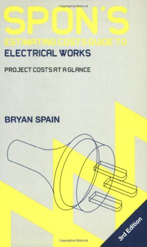 Spon's Estimating Costs Guide to Electrical Works (Spon's Estimating Costs Guides)
