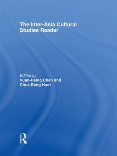 The Inter-Asia Cultural Studies Reader