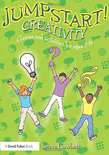 Jumpstart! Creativity: Games and Activities for Ages 7-14
