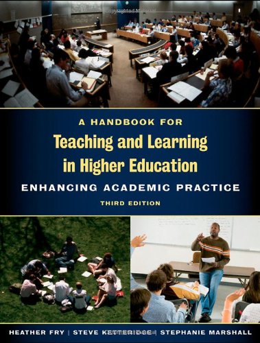 A Handbook for Teaching and Learning in Higher Education: Enhancing Academic Practice