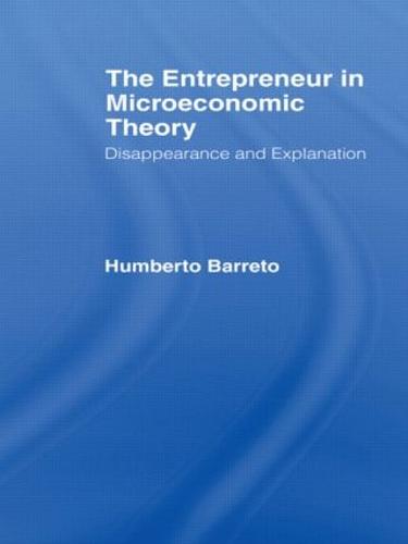 The Entrepreneur in Microeconomic Theory