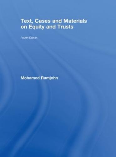 Text, Cases and Materials on Equity and Trusts