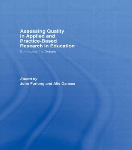 Assessing quality in applied and practice-based research in education.