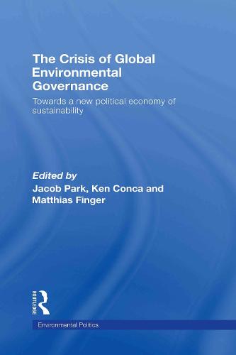 The Crisis of Global Environmental Governance