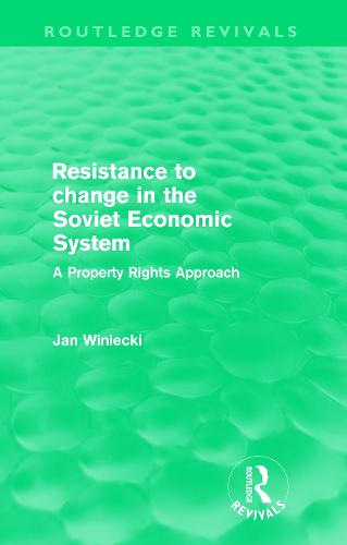 Resistance to Change in the Soviet Economic System (Routledge Revivals)