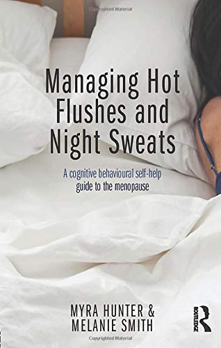 Managing Hot Flushes and Night Sweats: A cognitive behavioural self-help guide to the menopause