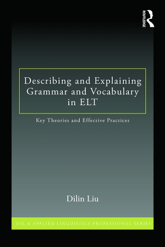 Describing and Explaining Grammar and Vocabulary in ELT