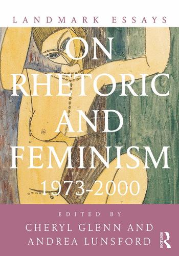 Landmark Essays on Rhetoric and Feminism
