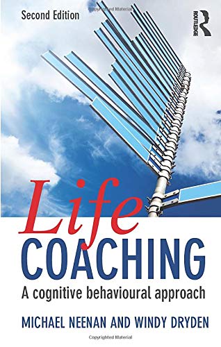 Life Coaching: A cognitive behavioural approach