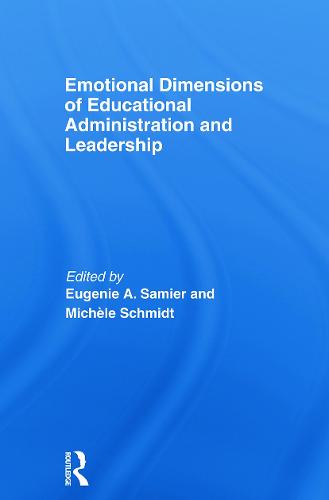 Emotional Dimensions of Educational Administration and Leadership