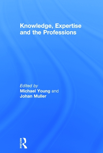 Knowledge, Expertise and the Professions
