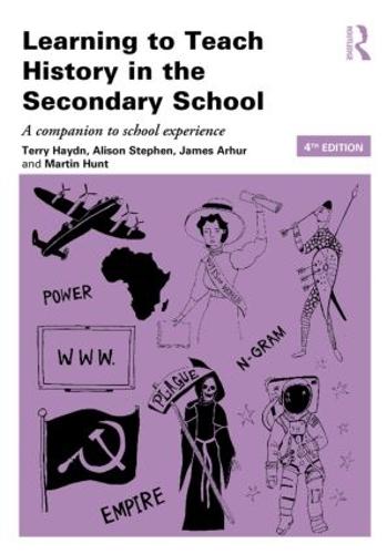 Learning to Teach History in the Secondary School