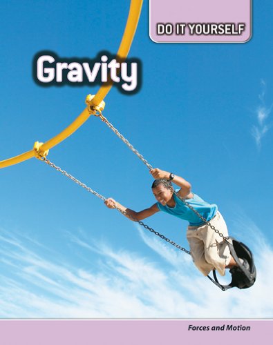 Diy Gravity Forces & Motion (Do It Yourself)