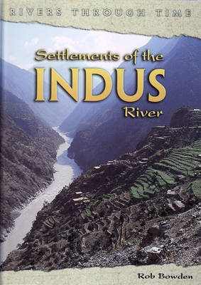 Settlements of the Indus River  (Rivers Through Time)