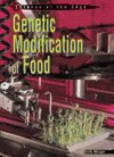 Genetic Modification of Food (Science at the Edge)